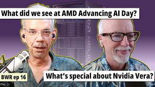 AMD AI Day, Nvidia Vera, OCP APAC and Hot Chips, Plus More! | BWR 16