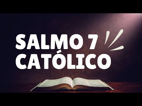 SALMO 7 CATÓLICO 🙏  | No creerás lo que puede hacer este Salmo por ti.