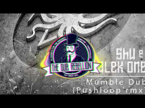 Shu & Dalek One - Mumble Dub (Pushloop Remix)