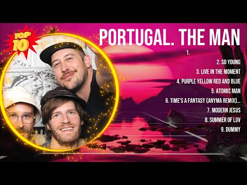 Portugal. The Man 2024 MIX ~ Top 10 Best Songs ~ Greatest Hits ~ Full Album