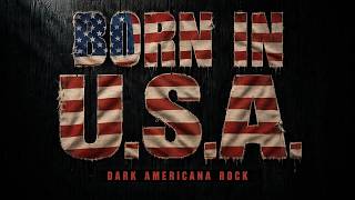Born in the U.S.A. - Bruce Springsteen | Dark Americana Rock