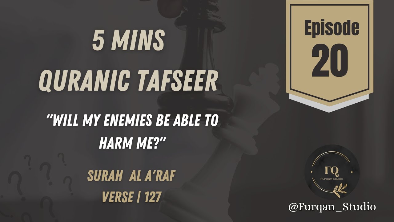 Will my enemies be able to hurt me? | Episode 20 | 5mins Quran Tafseer