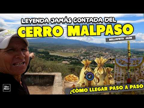 "EL  CERRO MIRADOR MAL PASO" BELLAVISTA.JAÉN- CAJAMARCA -LEYENDA  IMPRESIONANTE