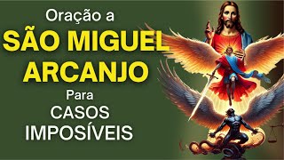 SÃO MIGUEL ARCANJO: ORAÇÃO PARA CASOS IMPOSSÍVEIS 🙏✨