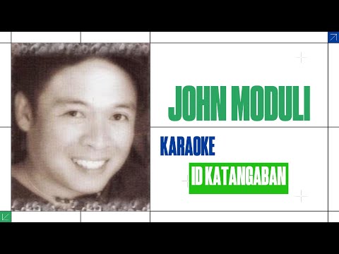 Id Katangaban John Moduli KARAOKE