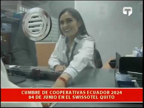 Cumbre de cooperativas Ecuador 2024 04 de Junio en el Swissotel Quito