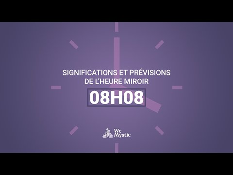 Significations et prévisions de l’heure miroir 08h08