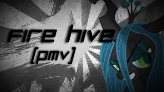 Fire Hive [PMV]