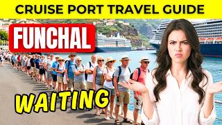 Funchal Cruise Port Guide – Why People Spend Hours Waiting