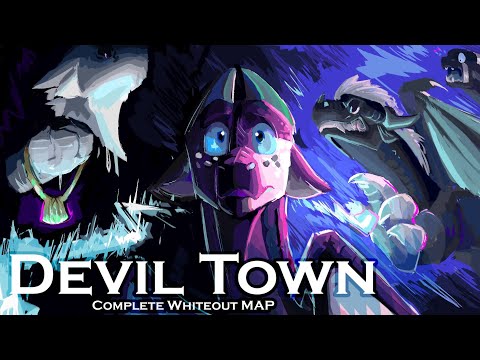 Devil Town || COMPLETE Whiteout MAP
