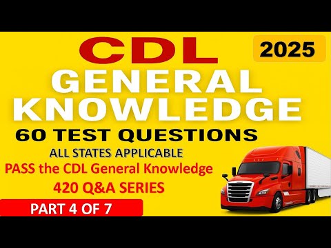 CDL General Knowledge Part 4 Test Preparation 2025 – 60 Questions