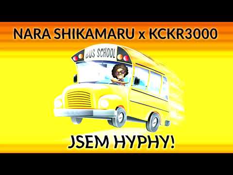 KCKR3000 x NARA SHIKAMARU - JSEM HYPHY!