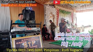 Download lagu LEBIH BAIK BUTA MATA || OT STF LIVE PERFORMANCE PT GANDUS LAUT mp3
