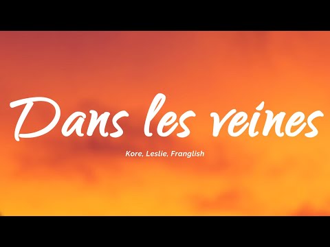 Kore, Leslie, Franglish - Dans les veines (Paroles/Lyrics)