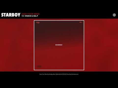 StarBoy feat. Wizkid & Kel-P - Ease Your Mind (Audio)