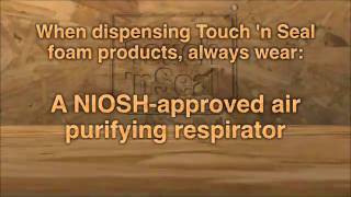 Touch 'n Seal Spray Foam -  Personal Protective Equipment