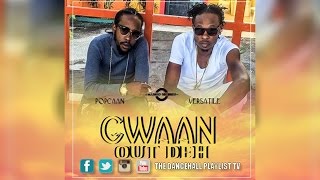 Popcaan &amp; Versatile - Gwaan Out Deh (2017)