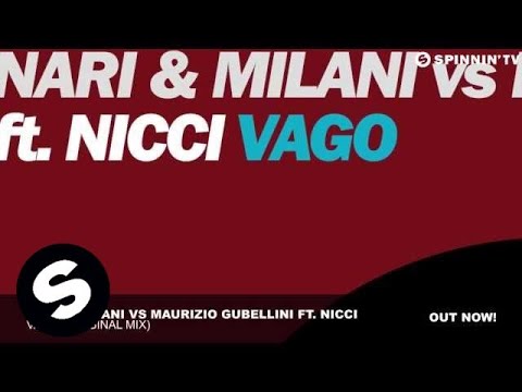 Nari & Milani Vs Maurizio Gubellini Ft. Nicci - Vago (Original mix)