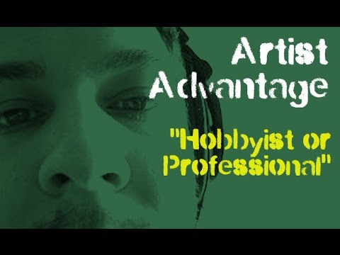 "Hobbyist or Professional" Today's Artist Advantage Tip