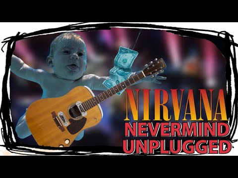 What If Nirvana played Nevermind on Unplugged?