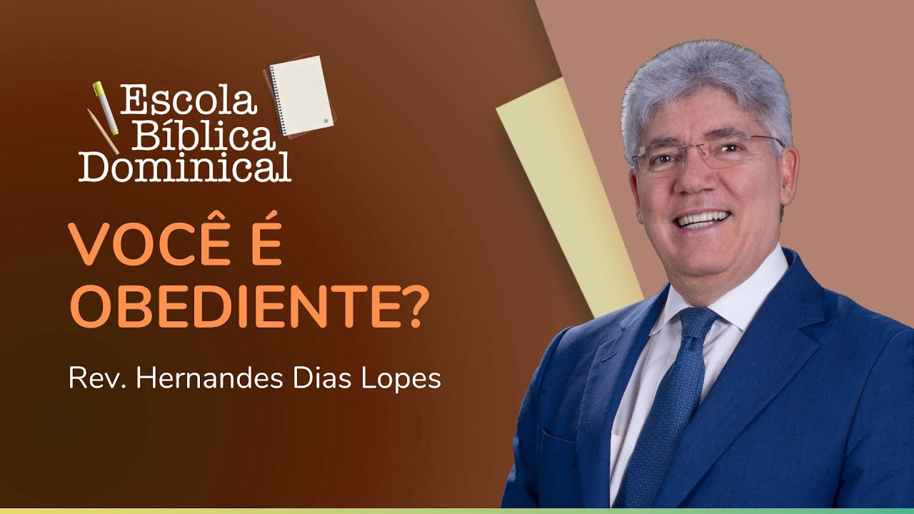 VOCÊ É OBEDIENTE? | Rev. Hernandes Dias Lopes | IPP