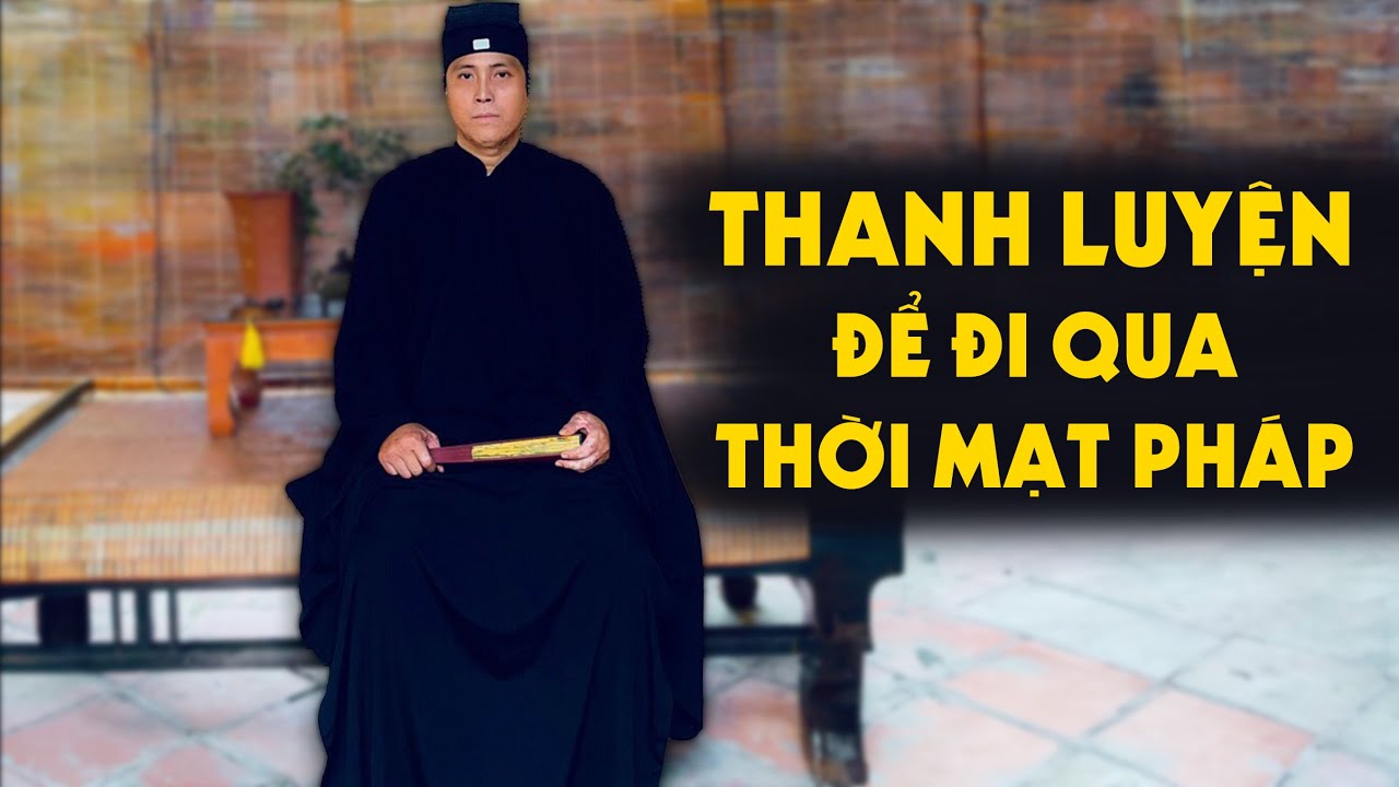 Cách Thanh Luyện giúp vượt qua thời Mạt Pháp