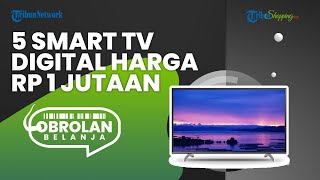 Ini 5 Rekomendasi Smart TV Digital Murah Tanpa STB yang Wajib Dibeli, Harga Mulai Rp 1 Jutaan
