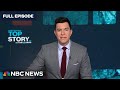 Top Story With Tom Llamas May 8 NBC News NOW