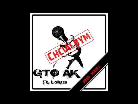 Gto AK ft.LOKUS - Chciałbym (prod. Matej)