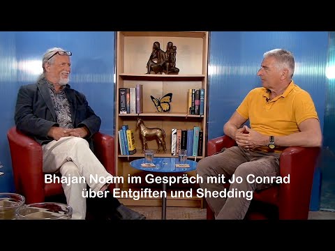 Bhajan Noam im Gespräch mit Jo Conrad über Entgiften und Shedding