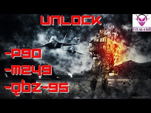 BF4 - Unlock P90 / M249 / QBZ-95