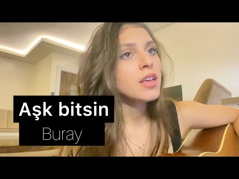 Buray - Aşk Bitsin / Erva Sude Dağlı