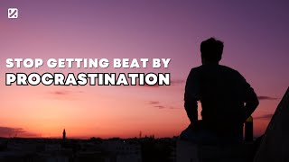 Stop getting beat by PROCRASTINATION | Keetria