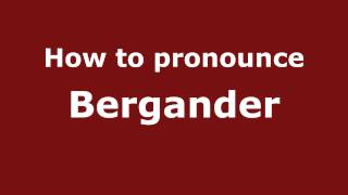How to pronounce Bergander