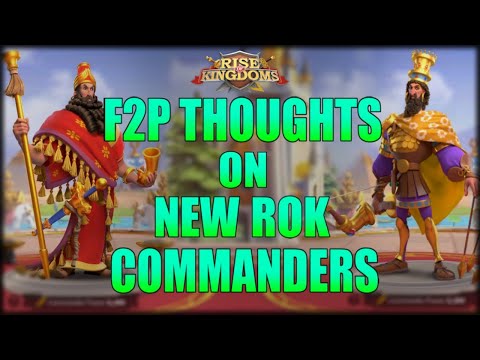 F2P First Thoughts On Nebuchadnezzar II & Cyrus The Great | Rise of Kingdoms