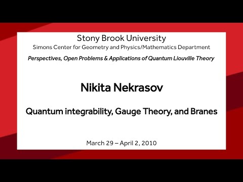 Quantum integrability, Gauge Theory, and Branes - Nikita Nekrasov