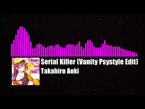 [Psy / Hardstyle / Psystyle] Serial Killer (Vanity Psystyle Edit) [Free Download]