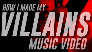 How I Made My &quot;Villains pt. 2&quot; Music Video Cover