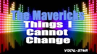 The Mavericks - Things I Cannot Change (Karaoke Version) with Lyrics HD Vocal-Star Karaoke