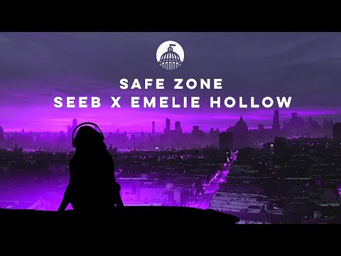 Seeb x Emelie Hollow - Safe Zone [Melodicity Release]