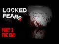 Locked Fears Gameplay Part 3 THE END Walkthrough No Commentary