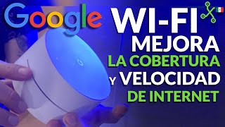 Google WiFi llega a México: lo PROBAMOS y así MEJORA el internet de una casa