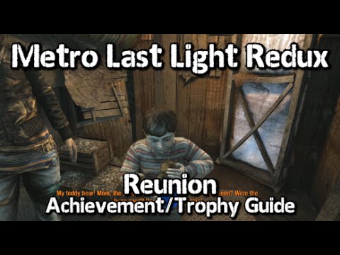Metro Last Light Redux - Reunion Achievement/Trophy Guide
