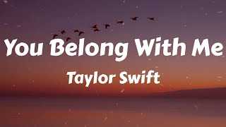 Taylor Swift - You Belong With Me (Lyrics)