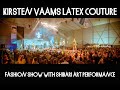 Kirsten Vaams Latex Couture Fashion Show 2022 All Collections Shibari Art Performance Daily Wear