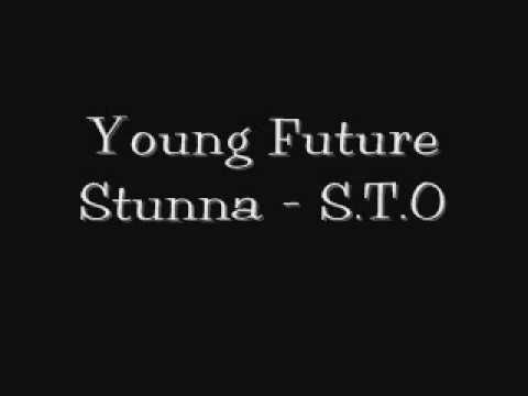 S.T.O - Young Future Stunna (OFFICIAL VIDEO) 2011