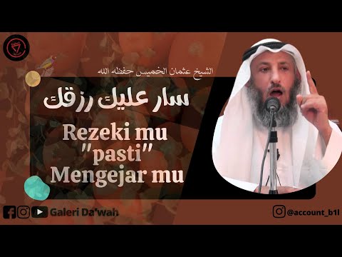 Rezekimu Pasti Mengerjarmu II Syeikh 'Utsman Al Khomis