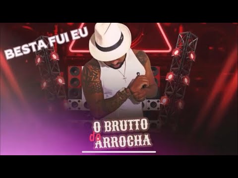 O BRUTTO Do Arrocha - Besta Fui eu