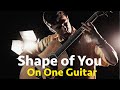 Shape Of You On One Guitar Marcin Patrzalek Ed Sheeran