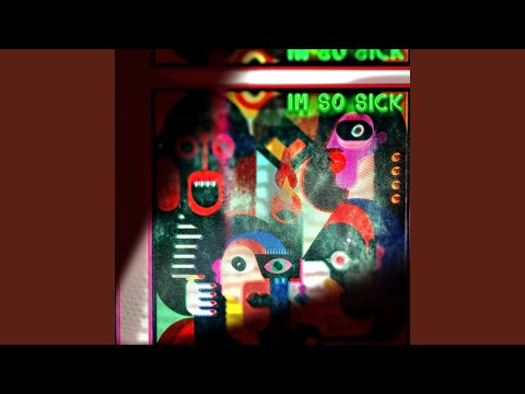 Im so Sick